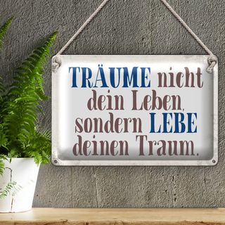 Blechschild Spruch 30x20cm träume nicht dein Leben lebe