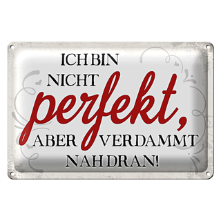 Blechschild Spruch 30x20cm ich bin nicht perfekt aber