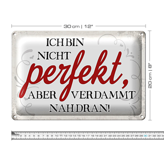 Blechschild Spruch 30x20cm ich bin nicht perfekt aber