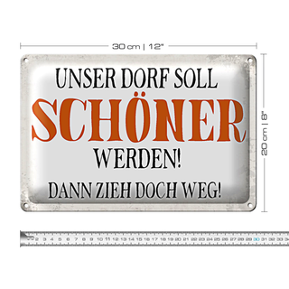 Blechschild Spruch 30x20cm unser Dorf soll schöner werden