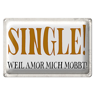 Blechschild Spruch 30x20cm Single weil amor mich mobbt