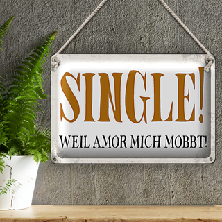 Blechschild Spruch 30x20cm Single weil amor mich mobbt