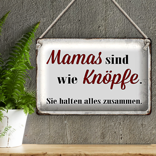 Blechschild Spruch 30x20cm Mamas sind wie Knöpfe