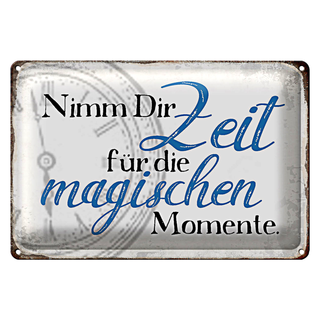 Blechschild Spruch 30x20cm nimm Zeit für magische Momente