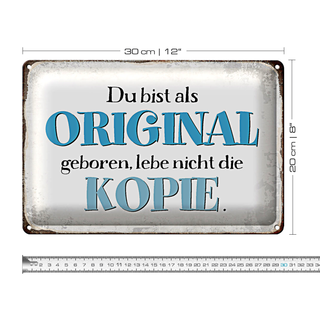 Blechschild Spruch 30x20cm bist Original lebe nicht Kopie