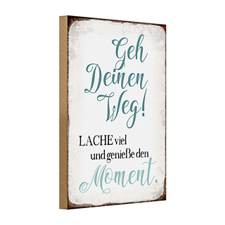 Holzschild Spruch 20x30cm geh deinen Weg genieße Moment