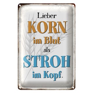 Blechschild Spruch 20x30cm lieber Korn im Blut als Stroh im