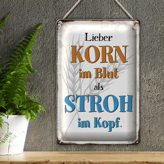 Blechschild Spruch 20x30cm lieber Korn im Blut als Stroh im