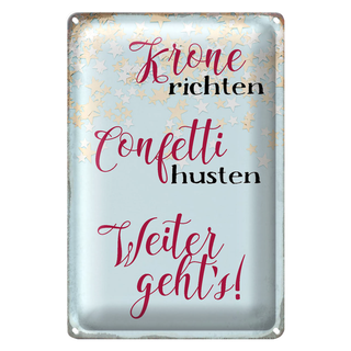 Blechschild Spruch 20x30cm Krone richten Confetti husten