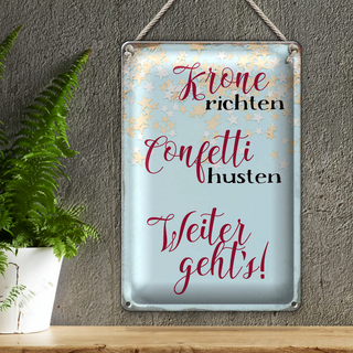 Blechschild Spruch 20x30cm Krone richten Confetti husten