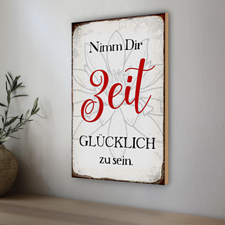 Holzschild Spruch 20x30cm nimm dir Zeit glücklich zu sein