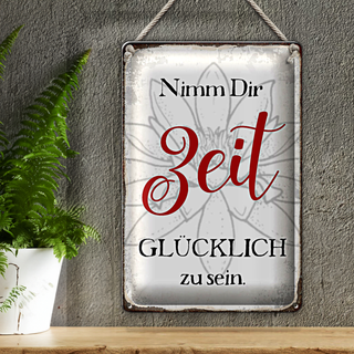 Blechschild Spruch 20x30cm nimm dir Zeit glücklich zu sein