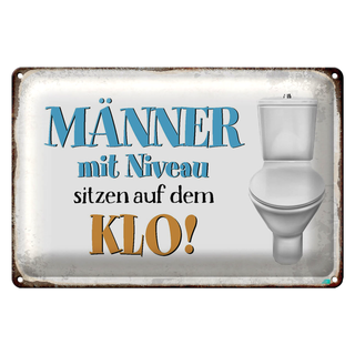 Blechschild Spruch 30x20cm Männer mit Niveau sitzen auf Klo