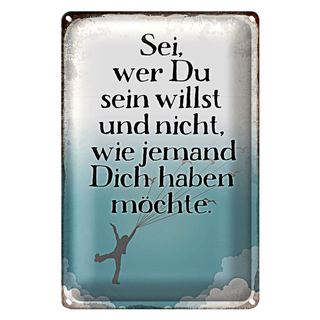 Blechschild Spruch 20x30cm sei wer du sein willst und nicht