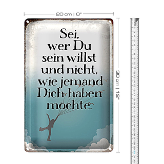 Blechschild Spruch 20x30cm sei wer du sein willst und nicht