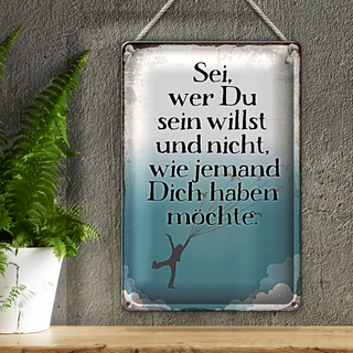 Blechschild Spruch 20x30cm sei wer du sein willst und nicht