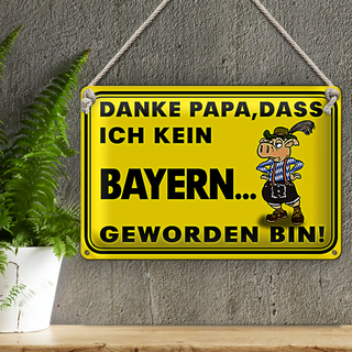 Blechschild Spruch 30x20cm Danke Papa dass ich kein Bayer