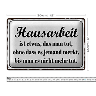 Blechschild Spruch 30x20cm Hausarbeit ist etwas das man