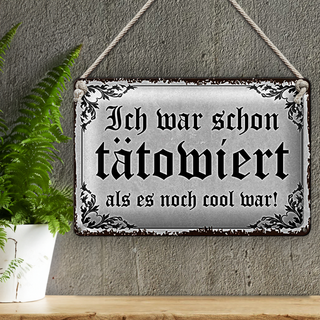 Blechschild Tattoo 30x20cm ich war shon tatowiert als