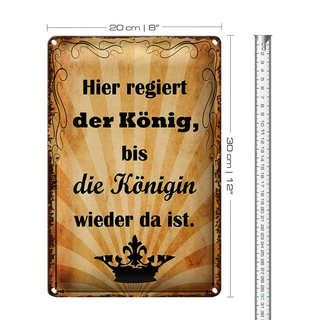 Blechschild Spruch 20x30cm hier regiert König bis Königin