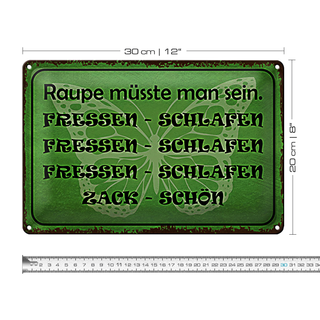 Blechschild Spruch 30x20cm Raupe sein fressen schlafen