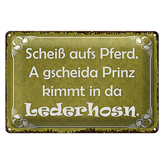 Blechschild Spruch 30x20cm scheiß aufs Pferd Prinz kimmt