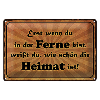 Blechschild Spruch 30x20cm in der Ferne schön die Heimat