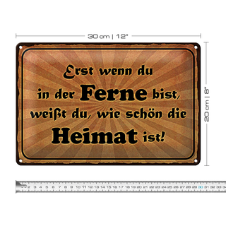 Blechschild Spruch 30x20cm in der Ferne schön die Heimat