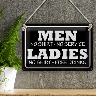 Blechschild Spruch 30x20cm Men Ladies No Shirt No Service