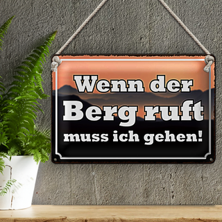 Blechschild Spruch 30x20cm wenn Berg ruft muss ich gehen