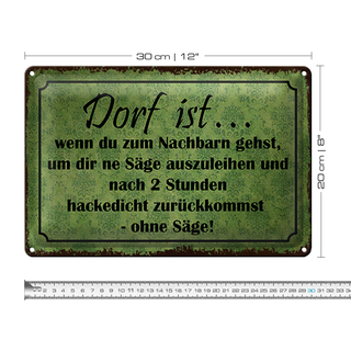 Blechschild Spruch 30x20cm Dorf ist wenn du zum Nachbarn