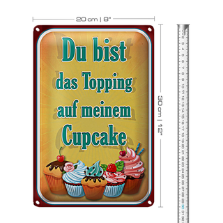 Blechschild Spruch 20x30cm Du bist Topping auf Cupcake