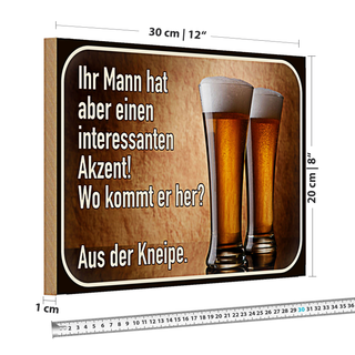 Holzschild Spruch 30x20cm Bier ihr Mann kommt aus Kneipe