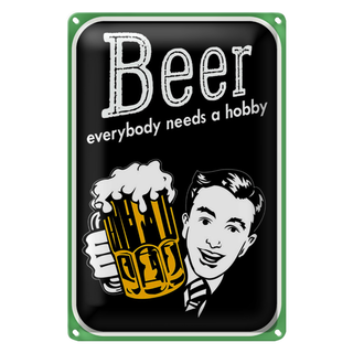 Blechschild Spruch 20x30cm Beer everybody needs a hobby