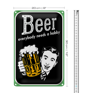 Blechschild Spruch 20x30cm Beer everybody needs a hobby