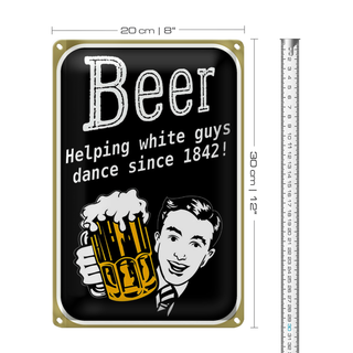 Blechschild Spruch 20x30cm Beer helping white guys dance