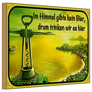 Holzschild Spruch 30x20cm im Himmel gibt’s kein Bier