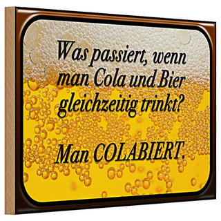 Holzschild Spruch 30x20cm was passiert wenn Cola und Bier