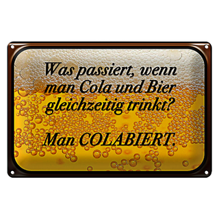 Blechschild Spruch 30x20cm was passiert wenn Cola und Bier