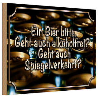 Holzschild Spruch 30x20cm Ein Bier bitte geht alkoholfrei