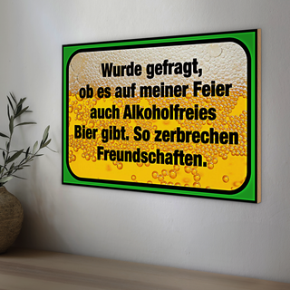 Holzschild Spruch 30x20cm alkoholfreies Bier zerbricht