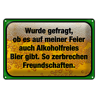 Blechschild Spruch 30x20cm alkoholfreies Bier zerbricht