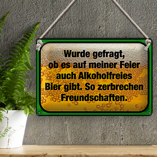 Blechschild Spruch 30x20cm alkoholfreies Bier zerbricht