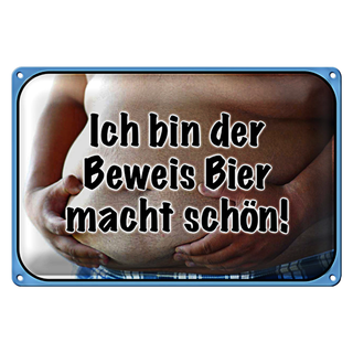 Blechschild Spruch 30x20cm bin Beweis Bier macht schön