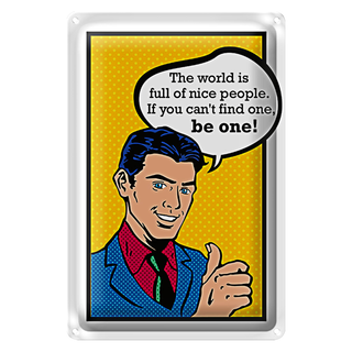 Blechschild Spruch 20x30cm the world full of nice people