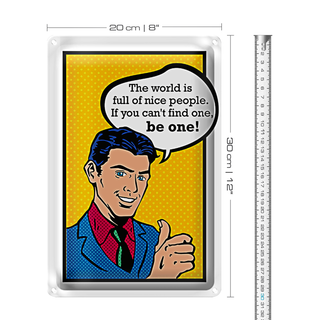 Blechschild Spruch 20x30cm the world full of nice people