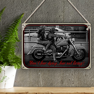 Blechschild Motorrad 30x20cm Biker don´t fear dying fear