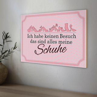 Holzschild Spruch 30x20cm keinen Besuch meine Schuhe
