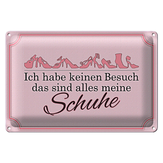 Blechschild Spruch 30x20cm keinen Besuch meine Schuhe