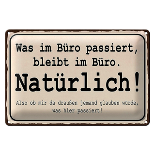 Blechschild Spruch 30x20cm was im Büro passiert bleibt im